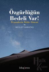 Özgürlüğün Bedeli Var! / Peygamberin Mekke Dönemi