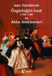 Özgürlüğün İcadı 1700-1789 ve Aklın Amblemleri