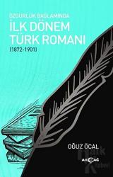 Özgürlük Bağlamında İlk Dönem Türk Romanı (1872-1901)