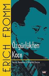 Özgürlükten Kaçış Faşizm, Demokrasi ve Özgürlük Üzerine