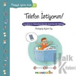 Pedagojik Öyküler Dizisi 27- Telefon İstiyorum!