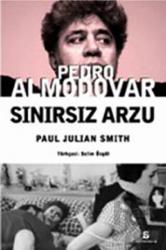 Pedro Almodovar - Sınırsız Arzu