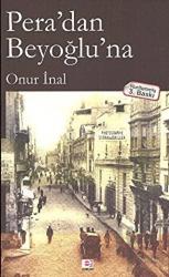 Pera’dan Beyoğlu’na