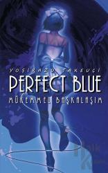 Perfect Blue - Mükemmel Başkalaşım