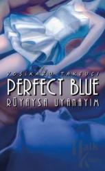 Perfect Blue - Rüyaysa Uyanayım