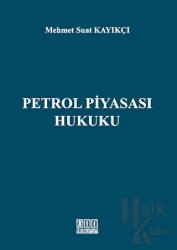 Petrol Piyasası Hukuku