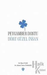 Peygamber Dostu Dört Güzel İnsan