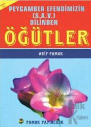 Peygamber Efendimizin Dilinden Öğütler (Sohbet-012)