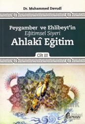 Peygamber ve Ehlibeyt'in Eğitimsel Siyeri Cilt 3 : Ahlaki Eğitim