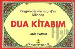 Peygamberimiz (s.a.v)’in Dilinden Dua Kitabım (Dua-108)