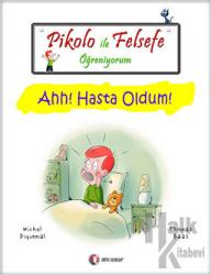 Pikolo ile Felsefe Öğreniyorum - Ahh! Hasta Oldum!