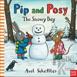 Pip and Posy: The Snowy Day