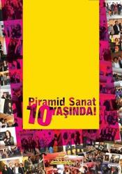 Piramid Sanat 10 Yaşında