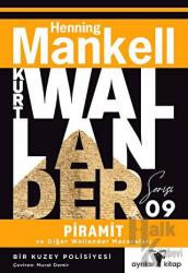 Piramit ve Diğer Wallander Maceraları - Kurt Wallander Serisi 9