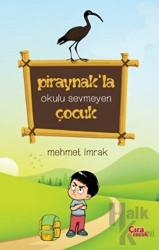 Piraynak’la Okulu Sevmeyen Çocuk