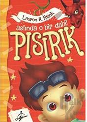 Pısırık- Aslında O Bir Dahi!