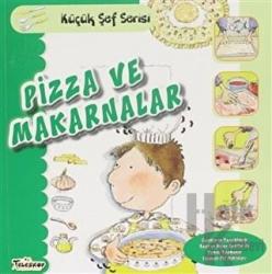 Pizza ve Makarnalar - Küçük Şef Serisi