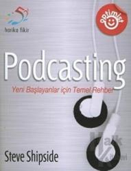 Podcasting Yeni Başlayanlar İçin Temel Rehber