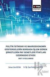 Politik İstikrar ve Makroekonomik Göstergelerin Borsada İşlem Gören Şirketlerin Pay Senetleri Fiyatları Üzerindeki Etkisi: BIST Uygulaması