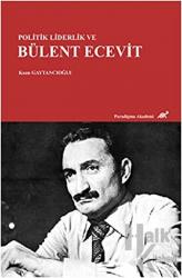 Politik Liderlik ve Bülent Ecevit