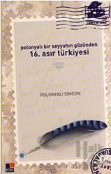 Polonyalı Bir Seyyahın Gözünden 16. Asır Türkiyesi