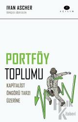 Portföy Toplumu Kapitalist Öngörü Tarzı Üzerine