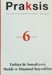 Praksis Sayı : 6 Bahar 2002