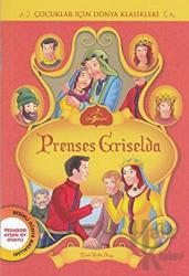 Prenses Griselda Çocuklar İçin Dünya Klasikleri - Resimli Dünya Masalları