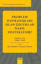 Problem Davranışları Olan Çocuklar Nasıl Desteklenir? Pro-ed Otizm Spektrum Bozukluğu Dizisi 8