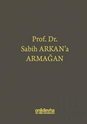 Prof. Dr. Sabih Arkan'a Armağan (Ciltli)