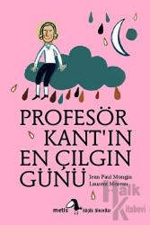 Profesör Kant’ın En Çılgın Günü Küçük Filozoflar