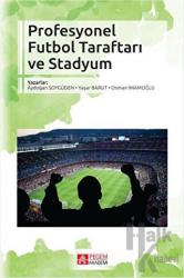 Profesyonel Futbol Taraftarı ve Stadyum