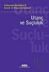 Psikanaliz Defterleri 8 - Çocuk ve Ergen Çalışmaları: Utanç ve Suçluluk