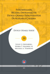 Psikodinamik, Bilişsel Davranışçı ve Duygu Odaklı Psikoterapide Duygularla Çalışma (Ciltli)