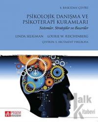 Psikolojik Danışma ve Psikoterapi Kuramları Sistemler, Stratejiler ve Beceriler