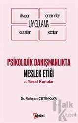 Psikolojik Danışmanlıkta Meslek Etiği ve Yasal Konular