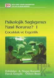 Psikolojik Sağlığımızı Nasıl Koruruz? 1 Çocukluk ve Ergenlik