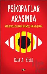 Psikopatlar Arasında Vicdansızlar Üzerine Bilimsel Bir Araştırma