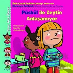 Püskül ile Zeytin Anlaşamıyor