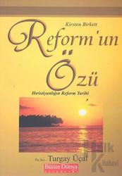 Reform’un Özü: Hıristiyanlığın Reform Tarihi