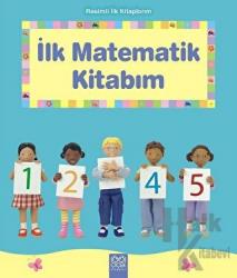 Resimli İlk Kitaplarım - İlk Matematik Kitabım