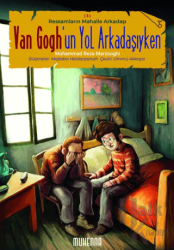 Ressamların Mahalle Arkadaşı 3 - Van Gogh’un Yol Arkadaşıyken