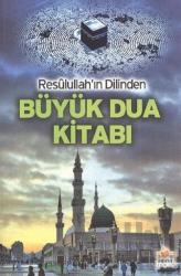 Resulullah'ın Dilinden Büyük Dua Kitabı (Dua-003)