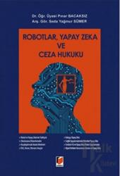 Robotlar, Yapay Zeka ve Ceza Hukuku (Ciltli)