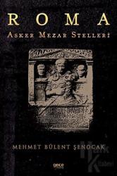 Roma Asker Mezar Stelleri