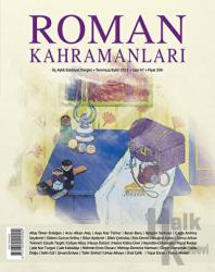 Roman Kahramanları Sayı: 47 Temmuz-Eylül 2021 Üç Aylık Edebiyat Dergisi