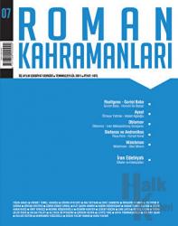 Roman Kahramanları Sayı: 7 3 Aylık Edebiyat Dergisi