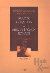 Roman ve Gerçeklik Bağlamında Kültür Değişmeleri ve Servet-i Fünun Romanı