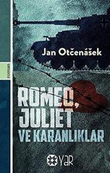 Romeo, Juliet ve Karanlıklar