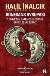 Rönesans Avrupası Seçme Eserler - 5 Türkiye'nin Batı Medeniyetiyle Özdeşleşme Süreci